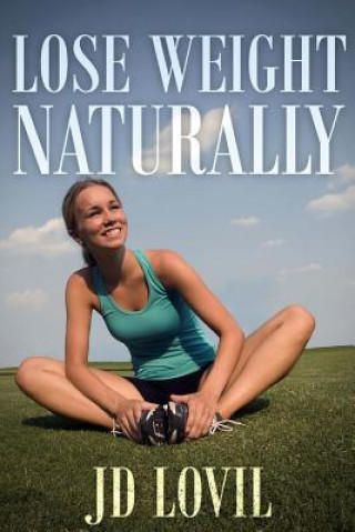 Knjiga Lose Weight Naturally Jd Lovil