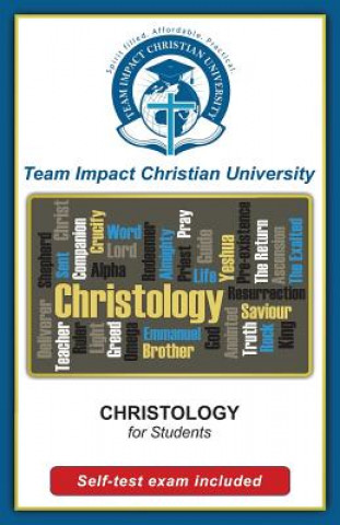 Könyv CHRISTOLOGY for students Team Impact Christian University