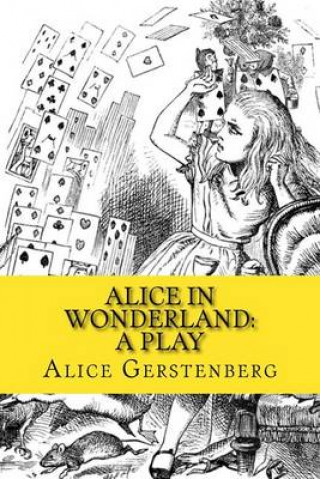 Könyv Alice in Wonderland: A Play Alice Gerstenberg