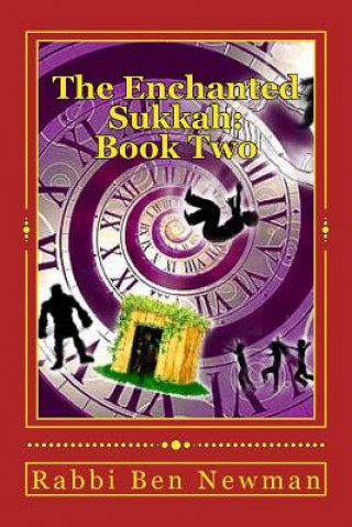 Libro The Enchanted Sukkah: Book Two: The Integrity of Isaac MR Ben Newman