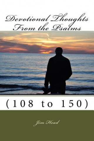 Livre Devotional Thoughts From The Psalms: (108-150) Rev Jim Head