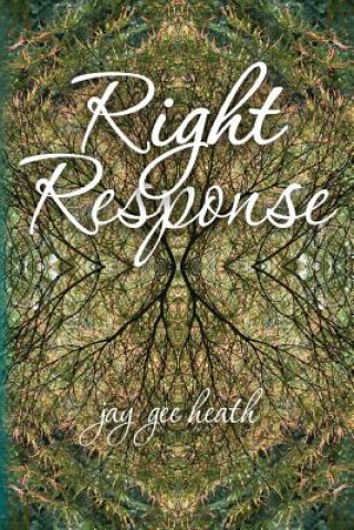 Knjiga Right Response Jay Gee Heath