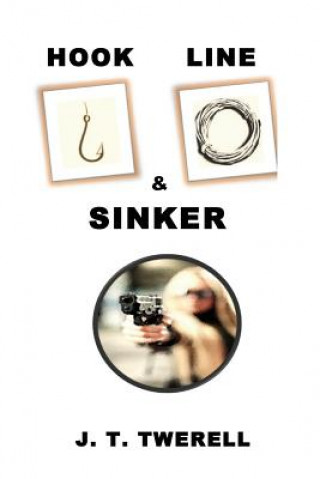 Knjiga Hook, Line & Sinker J T Twerell