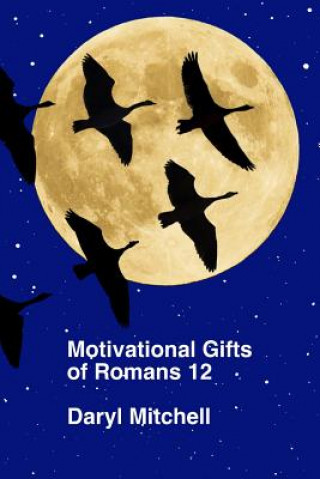 Kniha Motivational Gifts of Romans 12 Daryl Mitchell