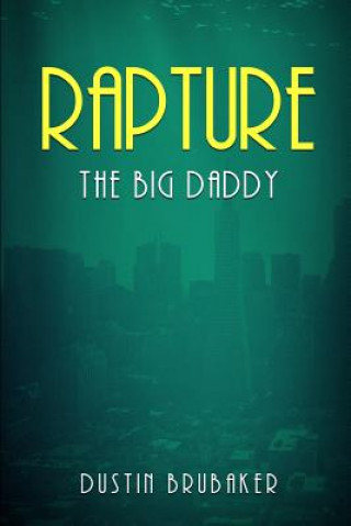 Kniha Rapture: The Big Daddy Dustin Brubaker