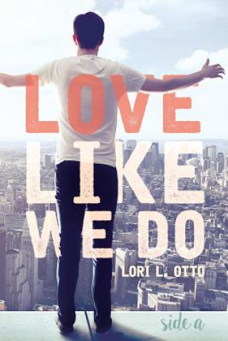 Kniha Love Like We Do (Side A) Lori L Otto