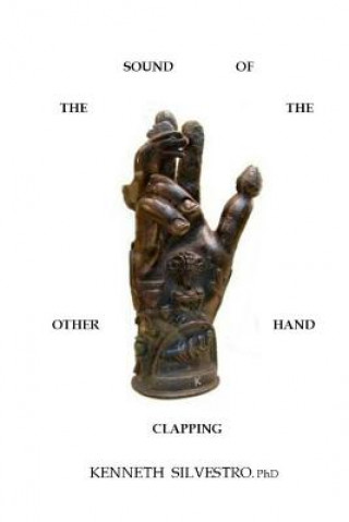 Carte The Sound of the Other Hand Clapping Kenneth Silvestro