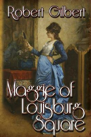 Knjiga Maggie of Louisburg Square Robert Gilbert