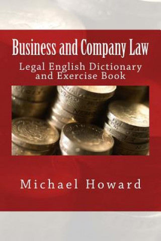 Könyv Business and Company Law: Legal English Dictionary and Exercise Book Michael Howard