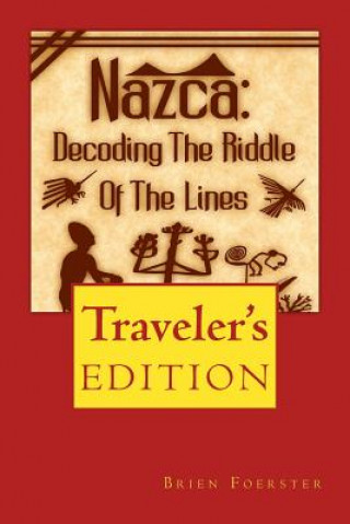 Kniha Nazca: Decoding the Riddle of the Lines Brien Foerster