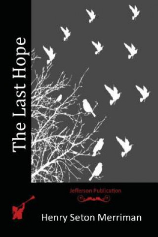 Książka The Last Hope Henry Seton Merriman