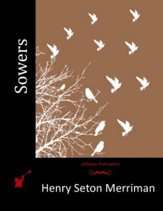 Knjiga The Sowers Henry Seton Merriman