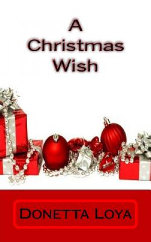 Kniha A Christmas Wish Donetta Loya