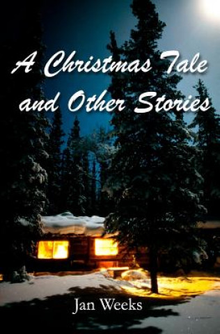 Carte A Christmas Tale: And Other Stories Jan Weeks