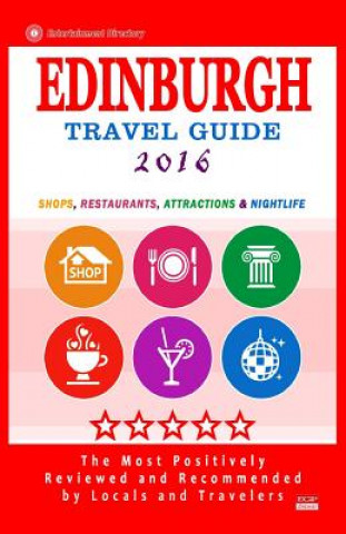 Könyv Edinburgh Travel Guide 2016: Shops, Restaurants, Attractions and Nightlife (City Travel Guide 2016) Jack M Hirschman