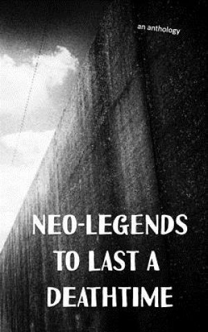 Książka Neo-Legends to Last a Deathtime Various Authors