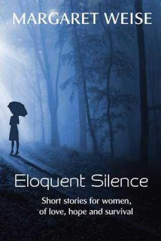 Książka Eloquent Silence Margaret Weise