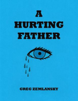 Kniha A Hurting Father Greg Zemlansky