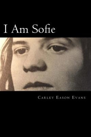 Knjiga I Am Sofie Carley Eason Evans