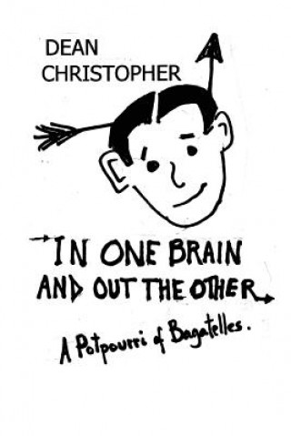 Kniha In One Brain and Out the Other: A Potpourri of Bagatelles MR Dean Christopher