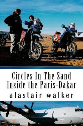 Könyv Circles In The Sand: Inside the Paris-Dakar Rally Alastair Walker