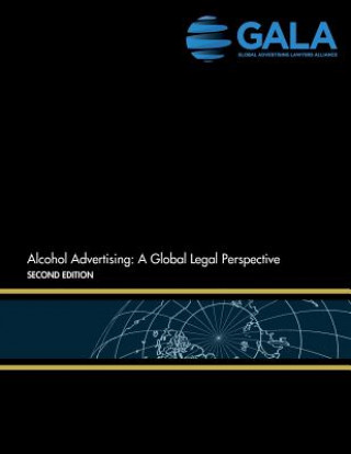 Kniha Alcohol Advertising: A Global Legal Perspective: Second Edition Global Advertising Lawyers Alliance