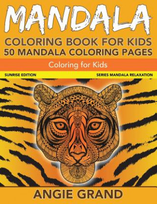 Carte Mandala Coloring Book for Kids: 50 Mandala Coloring Pages: Coloring For Kids Angie Grand
