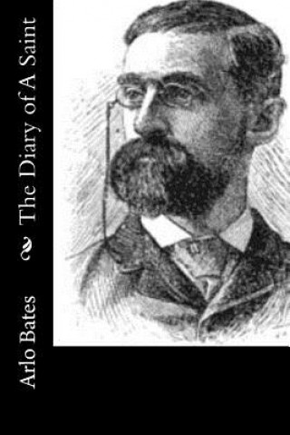 Kniha The Diary of A Saint Arlo Bates