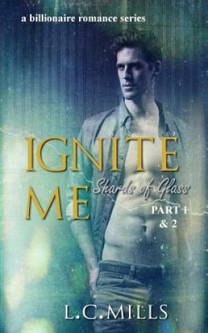 Książka Ignite Me: Shards of Glass, Part One & Two Miss L C Mills