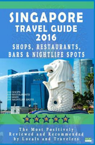 Buch Singapore Travel Guide 2016: Shops, Restaurants, Bars & Nightlife in Singapore (City Travel Guide 2016 / Dining & Shopping) Rose F Jones