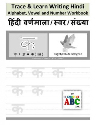 Könyv Trace & Learn Writing Hindi Alphabet, Vowel and Number Workbook: Trace and Learn Hindi Swar, Maatra, Varnamala aur Sankhyaa Harshish Patel