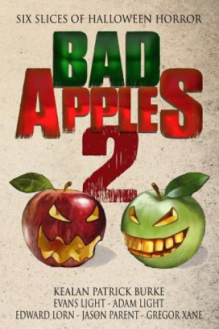 Kniha Bad Apples 2: Six Slices of Halloween Horror Kealan Patrick Burke