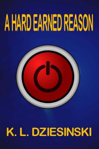 Boek A Hard Earned Reason K L Dziesinski