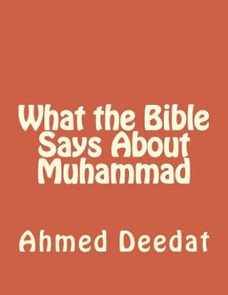 Carte What the Bible Says About Muhammad Ahmed Deedat