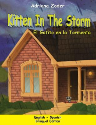 Carte Kitten in the Storm - El Gatito en la Tormenta: English-Spanish Bilingual Edition Adriana Zoder