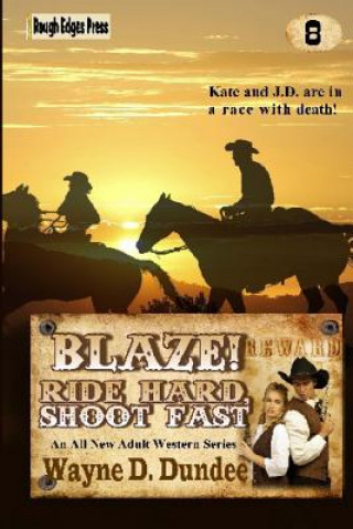 Carte Blaze! Ride Hard, Shoot Fast Wayne D Dundee
