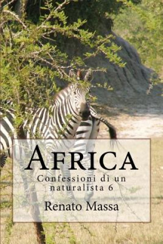 Kniha Africa: Confessioni di un naturalista 6 Renato Massa