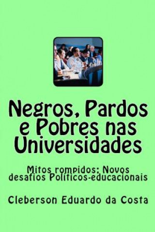 Könyv Negros, Pardos e Pobres nas Universidades Cleberson Eduardo Da Costa