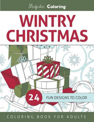Kniha Wintry Christmas: Coloring Book for Grown-Ups Majestic Coloring