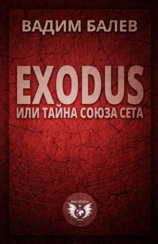 Könyv Exodus Ili Tajna Sojuza Seta Vadym Balev
