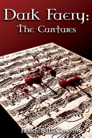 Carte Dark Faery IV: The Cantares Bridget McGowan