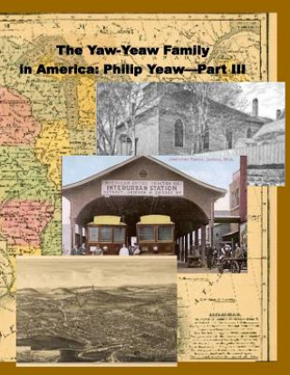 Książka The Yaw-Yeaw Family in America, Vol 7 with Index James R D Yeaw