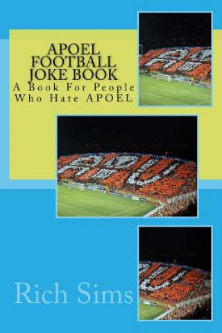 Carte APOEL Football Joke Book: A Book For People Who Hate APOEL Rich Sims