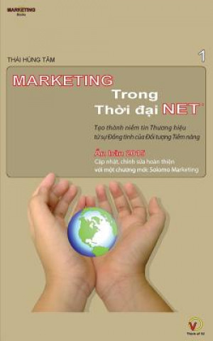 Book Marketing Trong Thoi Dai Net: Tao Thanh Niem Tin Thuong Hieu Tu Su Dong Tinh Cua Doi Tuong Tiem Nang Thai Hung Tam