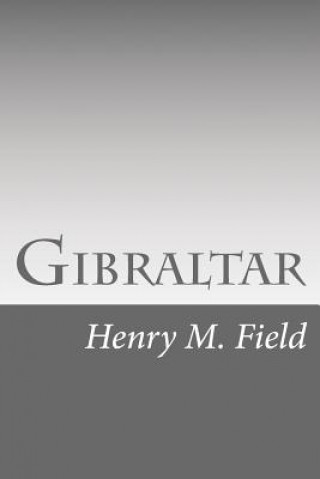 Book Gibraltar Henry M Field