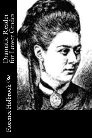 Buch Dramatic Reader for Lower Grades Florence Holbrook