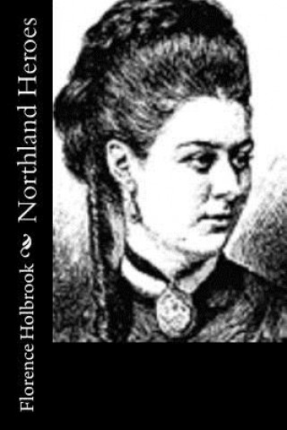 Book Northland Heroes Florence Holbrook