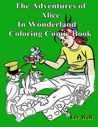 Book The Adventures of Alice In Wonderland - Coloring Comic Book Lev Well