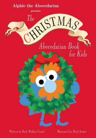 Książka The Christmas Abecedarian Book for Kids Dede Weldon Casad