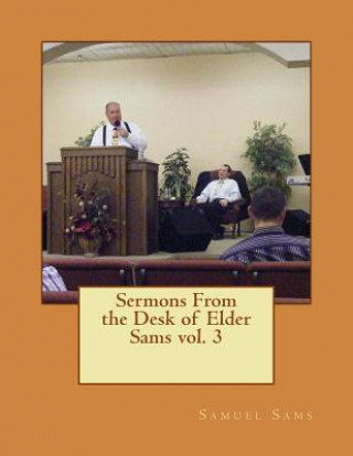 Książka Sermons From the Desk of Elder Sams Samuel Sams